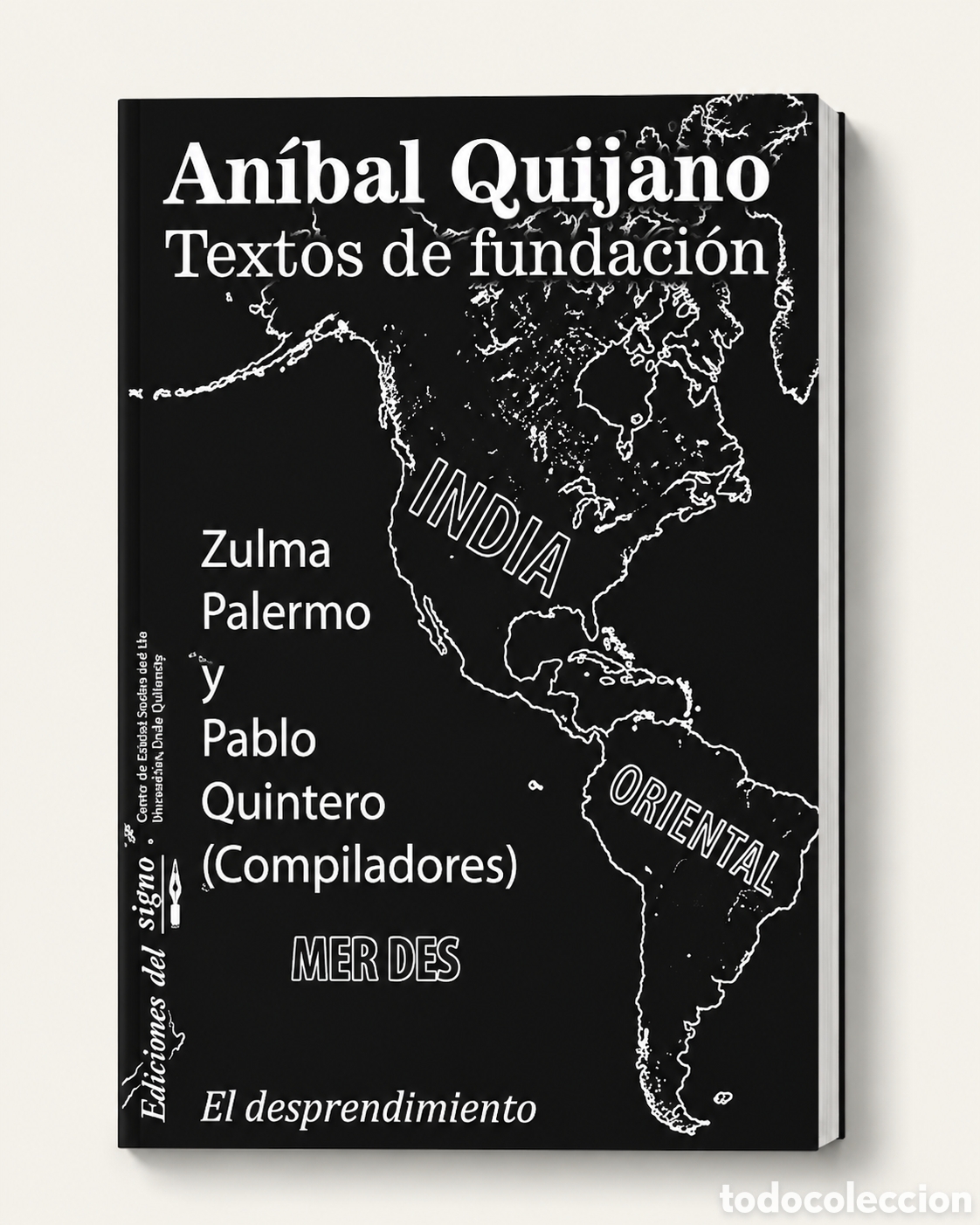 Libros: AN&Iacute;BAL QUIJANO &ndash; TEXTOS DE FUNDACI&Oacute;N &ndash; ZULMA PALERMO Y PABLO QUINTERO (COMP.) &ndash; LDM
