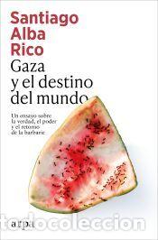 Libros: Gaza y el destino del mundo - Alba Rico, Santiago