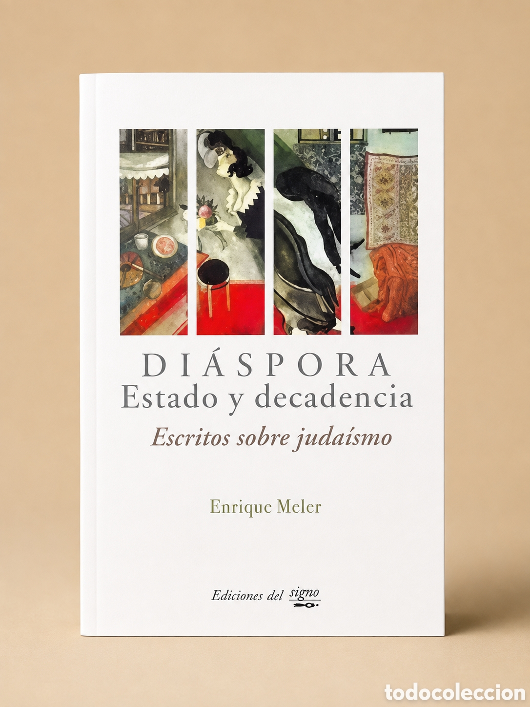 Libros: ENRIQUE MELER &ndash; DI&Aacute;SPORA. ESTADO Y DECADENCIA. ESCRITOS SOBRE JUDA&Iacute;SMO &ndash; EDICIONES DEL SIGNO &ndash; LMD