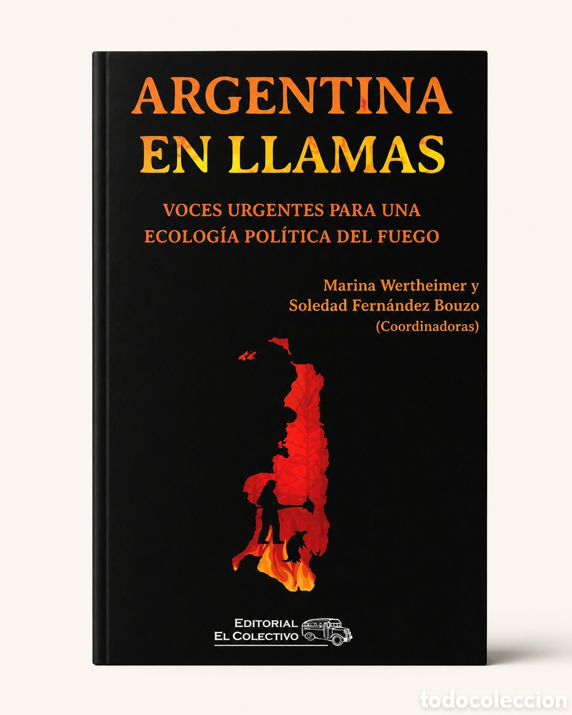 Libros: MARINA WERTHEIMER Y SOLEDAD FERN&Aacute;NDEZ BOUZO &ndash; ARGENTINA EN LLAMAS. VOCES URGENTES (...) &mdash; LMD