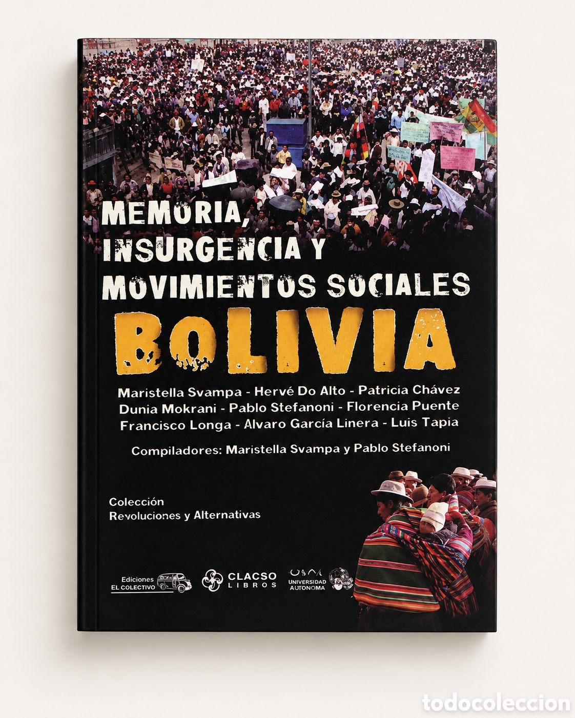 Libros: MARISTELLA SVAMPA Y PABLO STEFANONI&ndash; MEMORIA, INSURGENCIA Y MOVIMIENTOS SOCIALES. BOLIVIA &ndash; LMD