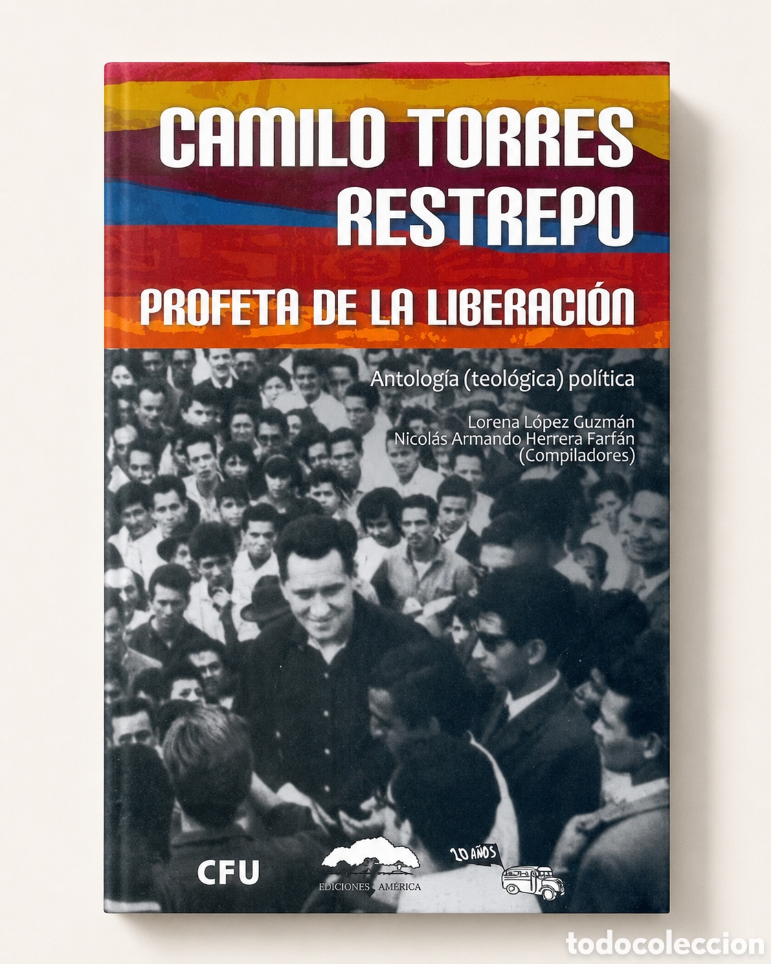 Libros: LORENA L&Oacute;PEZ GUZM&Aacute;N Y NICOL&Aacute;S ARMANDO HERRERA FARF&Aacute;N (COMPS.) &ndash; CAMILO TORRES RESTREPO &ndash; LMD