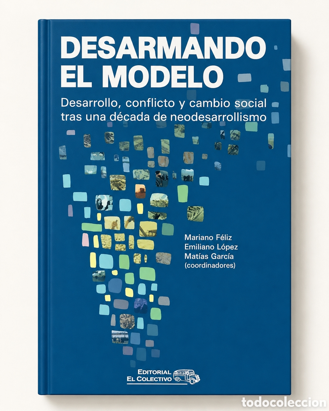 Libros: MARIANO F&Eacute;LIZ, EMILIANO L&Oacute;PEZ Y MAT&Iacute;AS GARC&Iacute;A (COORDS.) &ndash; DESARMANDO EL MODELO &ndash; LMD