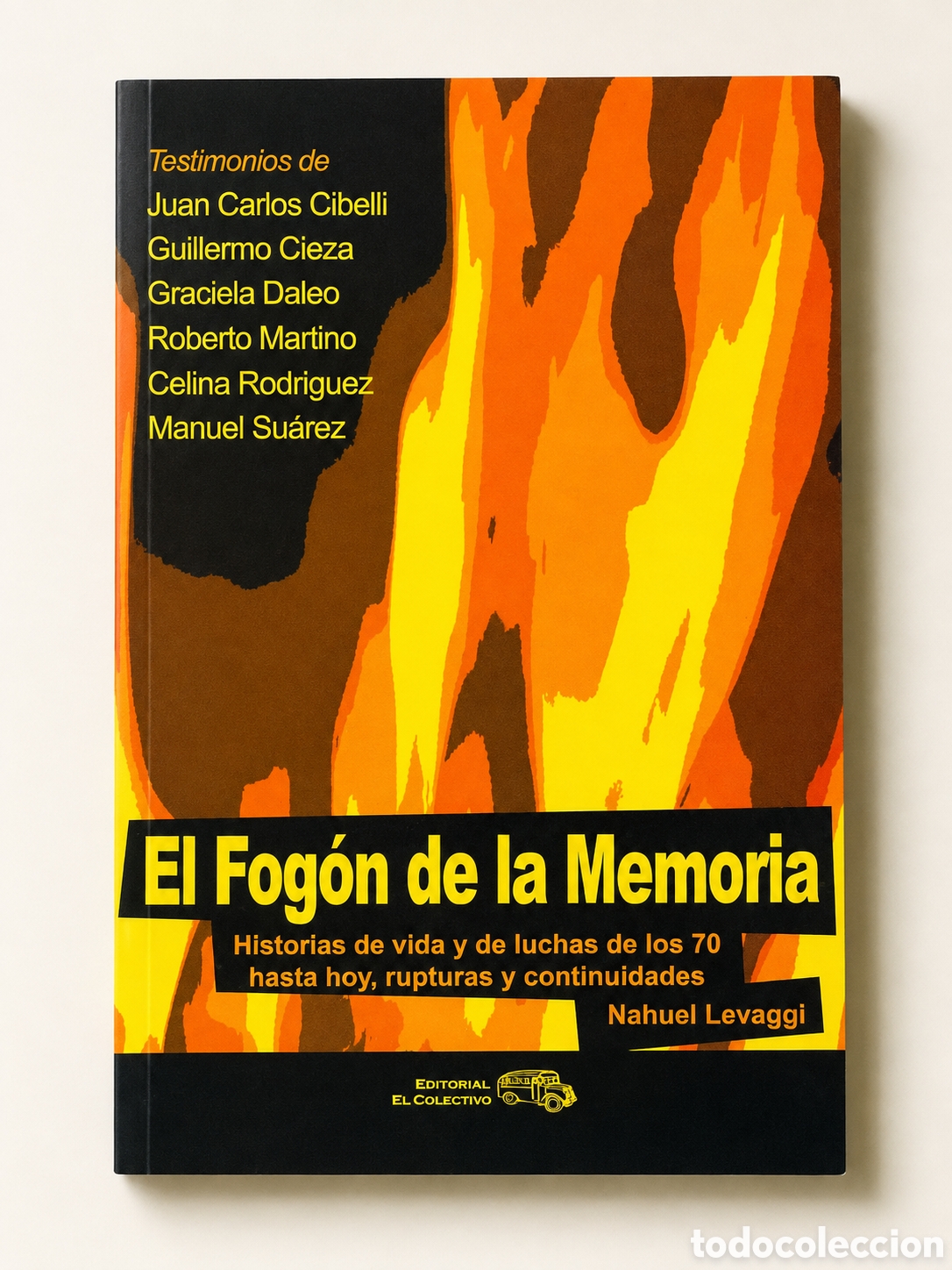Libros: NAHUEL LEVAGGI &ndash; EL FOG&Oacute;N DE LA MEMORIA. HISTORIAS DE VIDA Y DE LUCHAS DE LOS 70 HASTA HOY &mdash; LMD