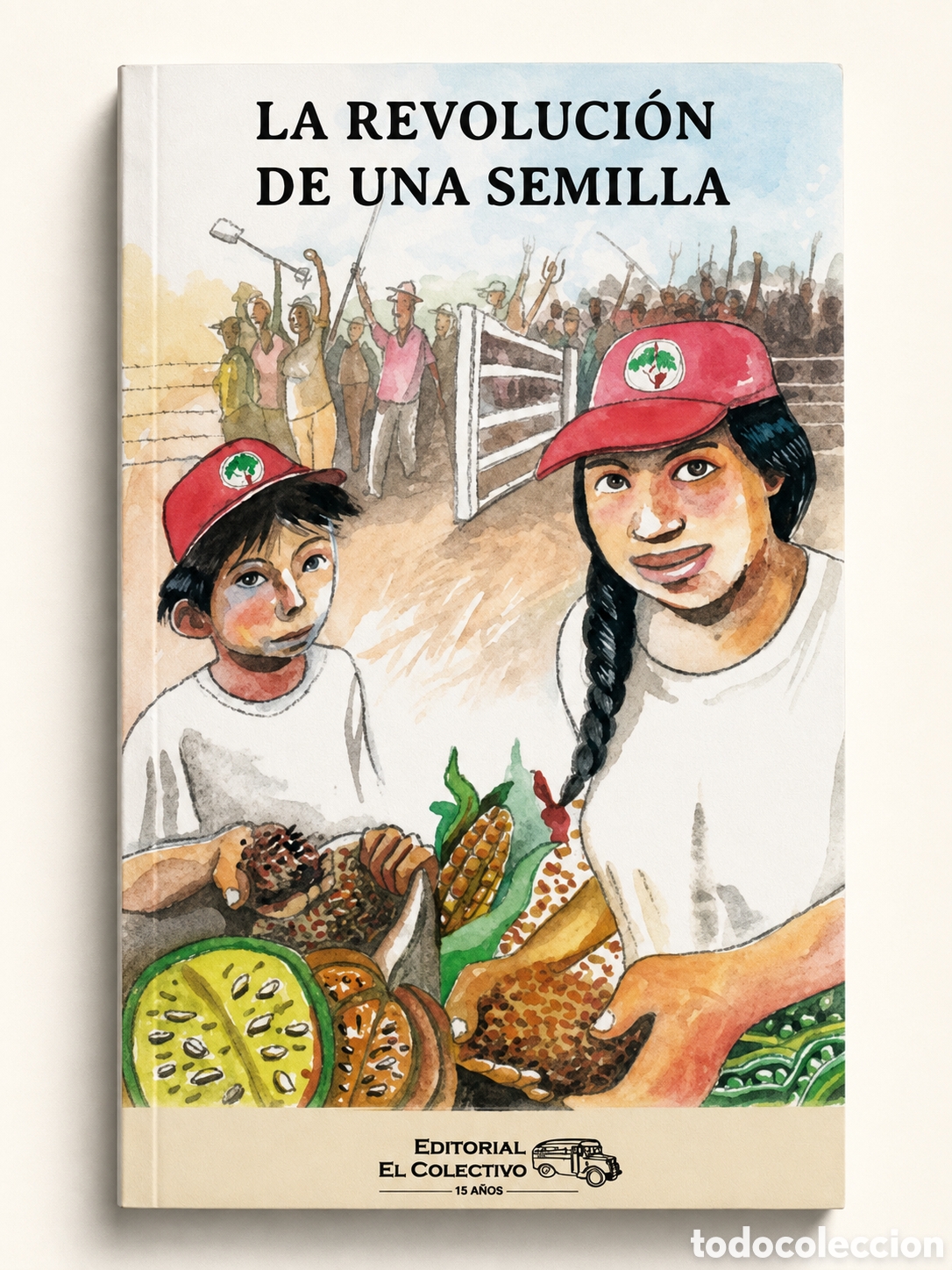 Libros: LIZARRAGA, VICENTE, S&Aacute;NCHEZ &ndash; LA REVOLUCI&Oacute;N DE UNA SEMILLA &ndash; EDITORIAL EL COLECTIVO &ndash; LMD