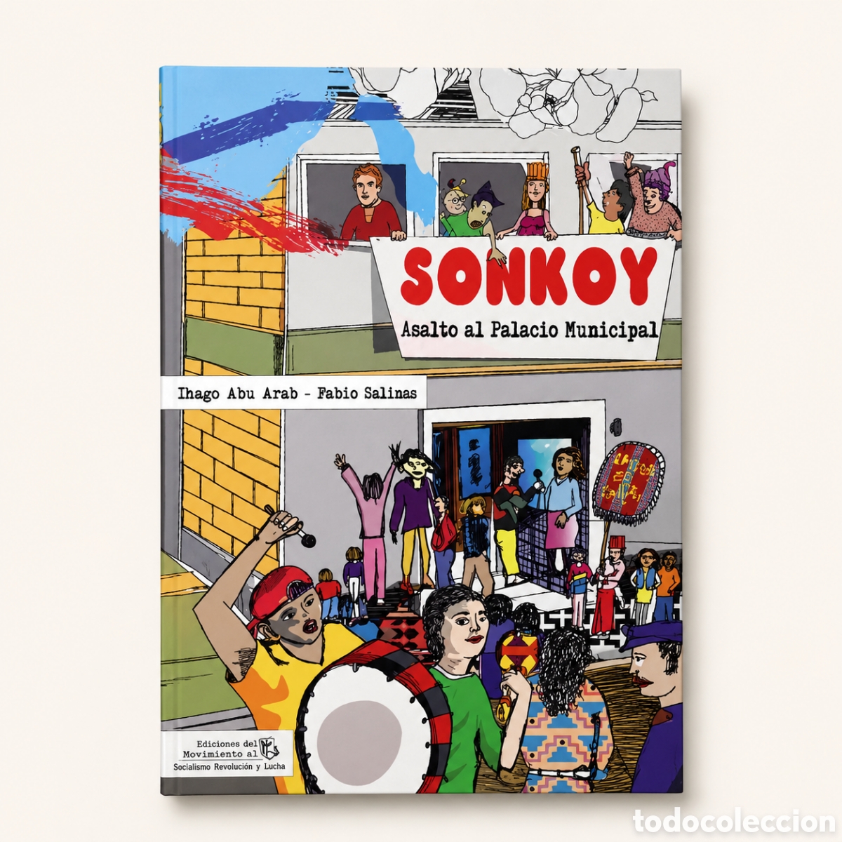 Libros: IHAGO ABU ARAB / FABIO SALINAS &ndash; SONKOY. ASALTO AL PALACIO MUNICIPAL &ndash; LMD