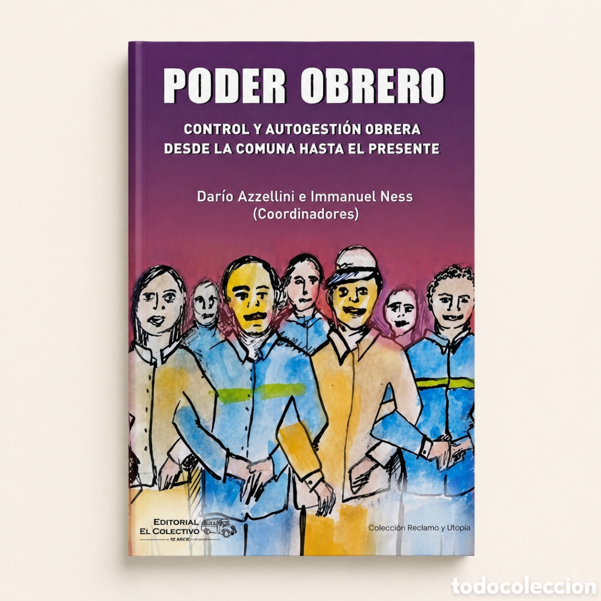Libros: DAR&Iacute;O AZZELLINI / IMMANUEL NESS (COORDS.) &ndash; PODER OBRERO. CONTROL Y AUTOGESTI&Oacute;N OBRERA &ndash; LMD