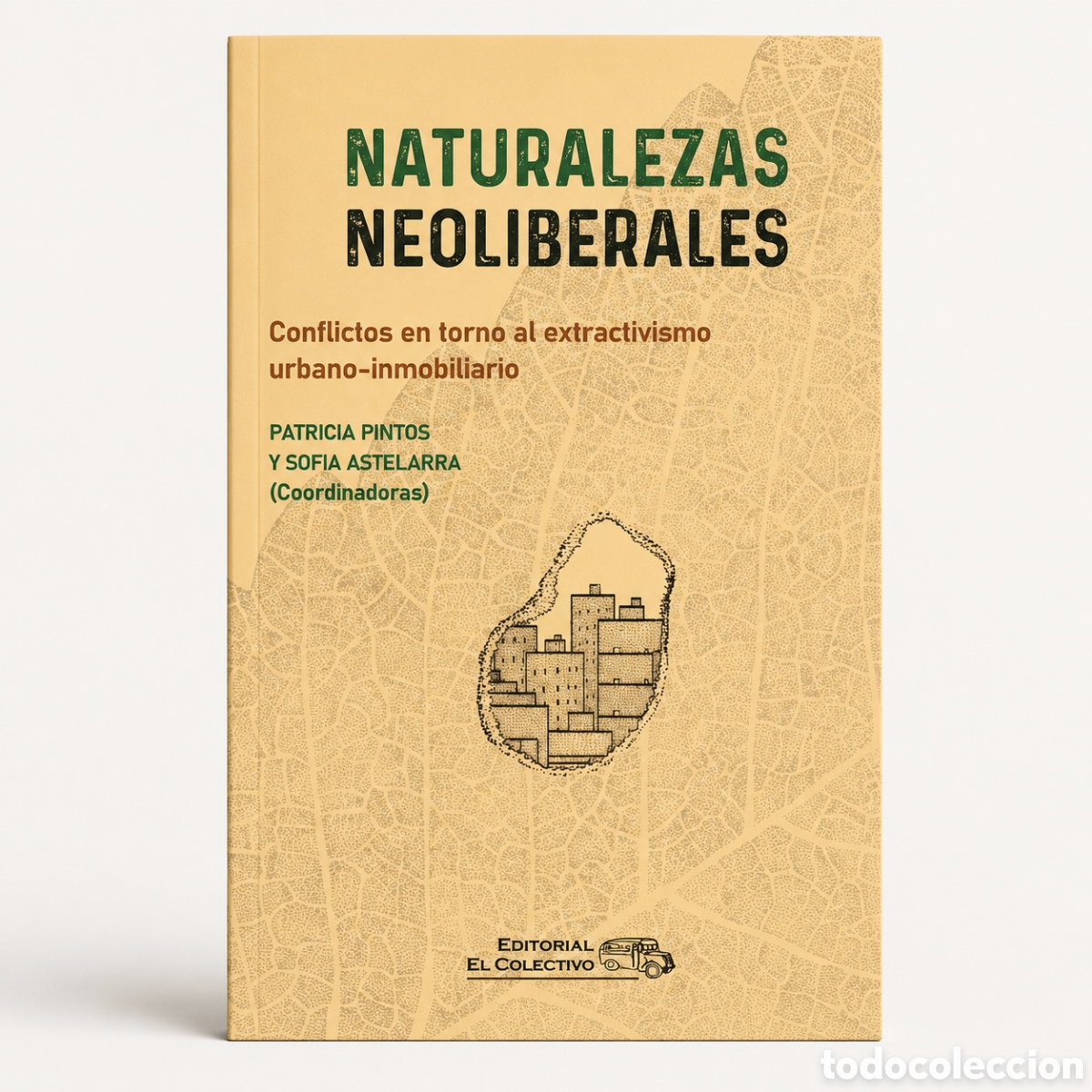 Libros: PATRICIA PINTOS / SOF&Iacute;A ASTELARRA &ndash; NATURALEZAS NEOLIBERALES &ndash; LMD