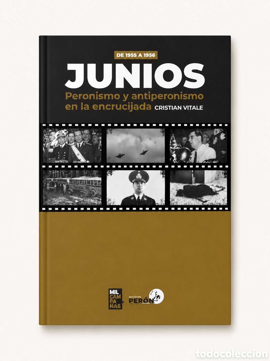 Libros: CRISTIAN VITALE &ndash; JUNIOS. PERONISMO Y ANTIPERONISMO EN LA ENCRUCIJADA &ndash; MIL CAMPANAS &ndash; LMD