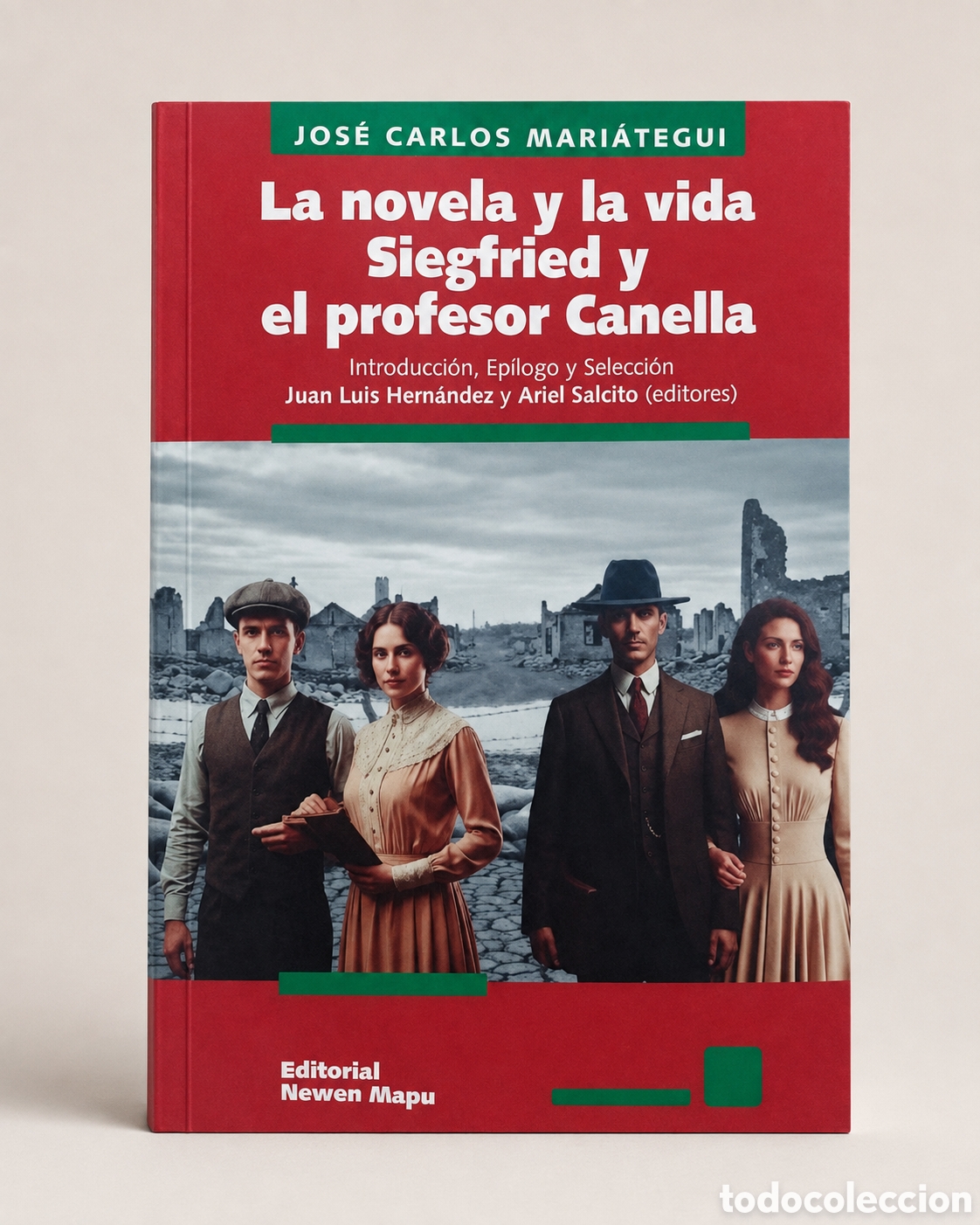 Libros: JOS&Eacute; CARLOS MARI&Aacute;TEGUI &ndash; LA NOVELA Y LA VIDA. SIEGFRIED Y EL PROFESOR CANELLA &ndash; LMD