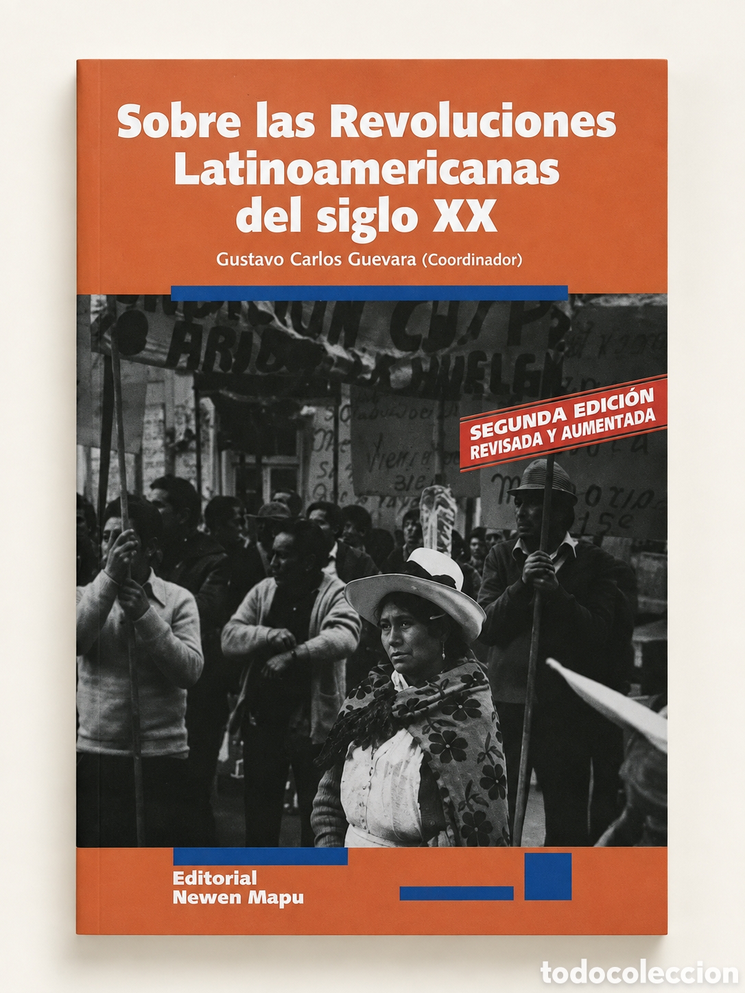 Libros: G. GUEVARA &ndash; SOBRE LAS REVOLUCIONES LATINOAMERICANAS DEL SIGLO XX &ndash; SEGUNDA EDICI&Oacute;N &ndash;LMD