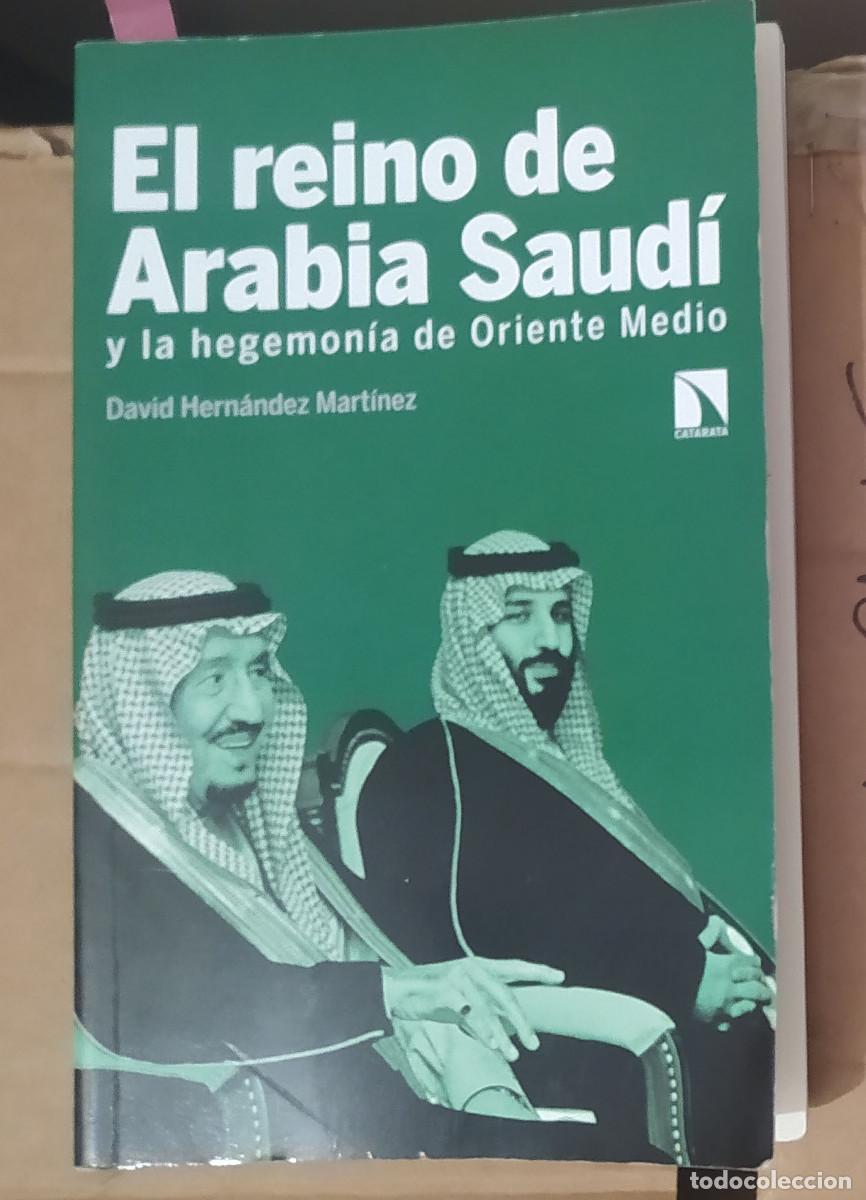 Libros: El reino de Arabia Saud&iacute; y la hegemon&iacute;a de Oriente Medio. David Hern&aacute;ndez Mart&iacute;nez