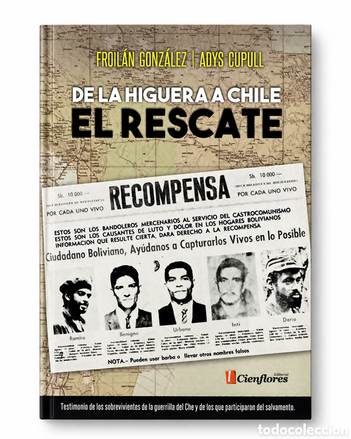 Libros: FROIL&Aacute;N GONZ&Aacute;LEZ &ndash; ADYS CUPULL &ndash; DE LA HIGUERA A CHILE. EL RESCATE &ndash; EDITORIAL CIENFLORES &ndash; LMD