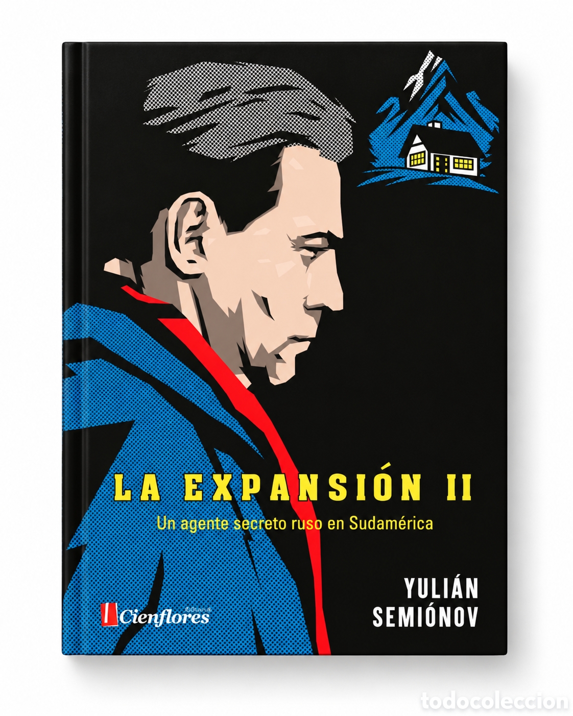 Libros: YULI&Aacute;N SEMI&Oacute;NOV &ndash; LA EXPANSI&Oacute;N II. UN AGENTE SECRETO RUSO EN SUDAM&Eacute;RICA &ndash; EDITORIAL CIENFLORES &ndash; LMD