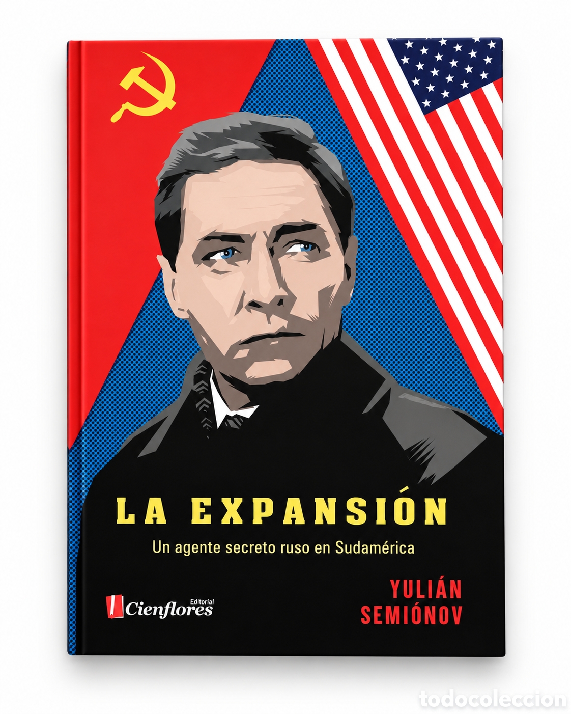 B&uuml;cher: YULI&Aacute;N SEMI&Oacute;NOV &ndash; LA EXPANSI&Oacute;N. UN AGENTE SECRETO RUSO EN SUDAM&Eacute;RICA &ndash; EDITORIAL CIENFLORES &ndash; LMD