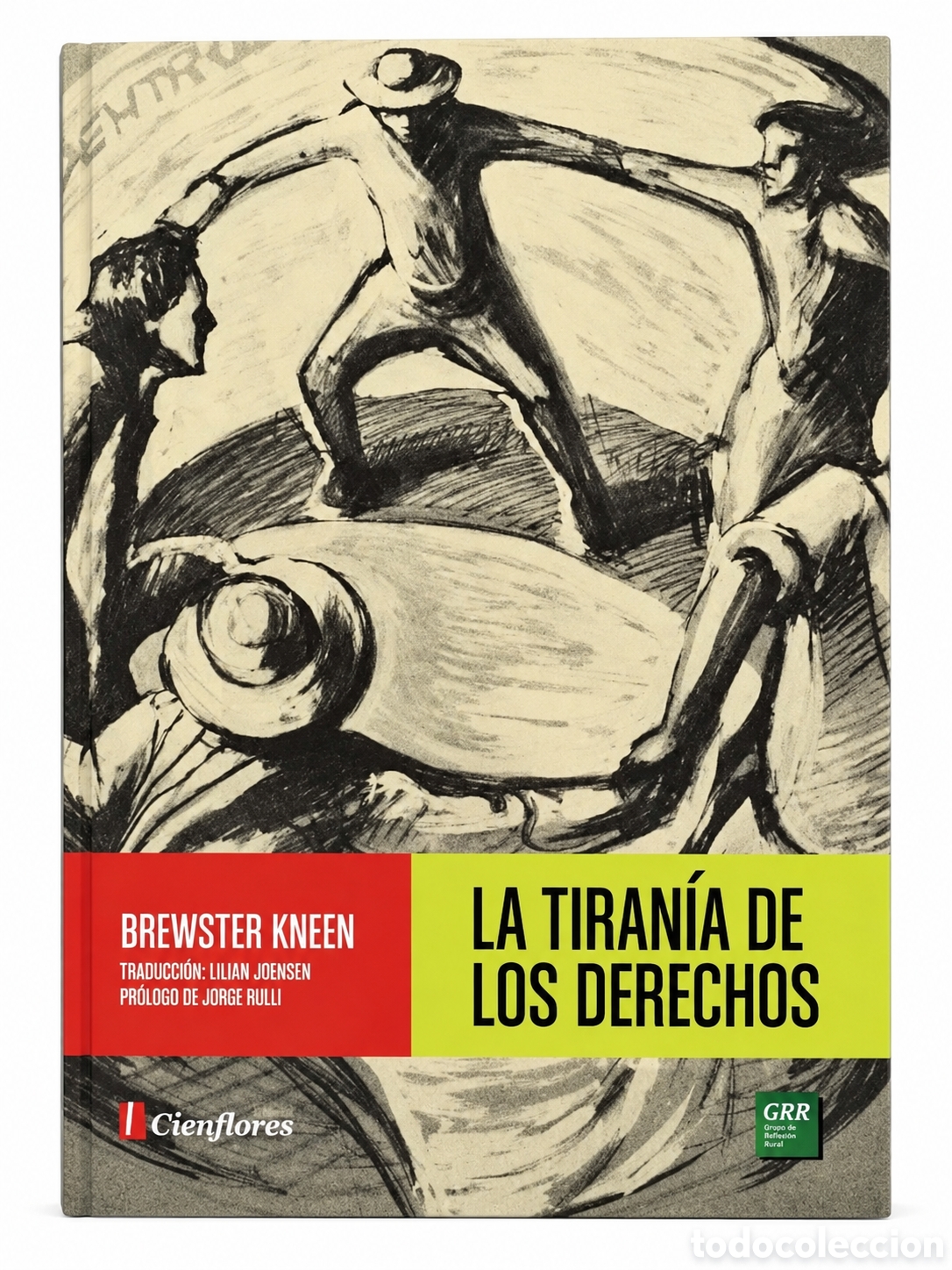 Libros: BREWSTER KNEEN &ndash; LA TIRAN&Iacute;A DE LOS DERECHOS &ndash; EDITORIAL CIENFLORES &ndash; LMD