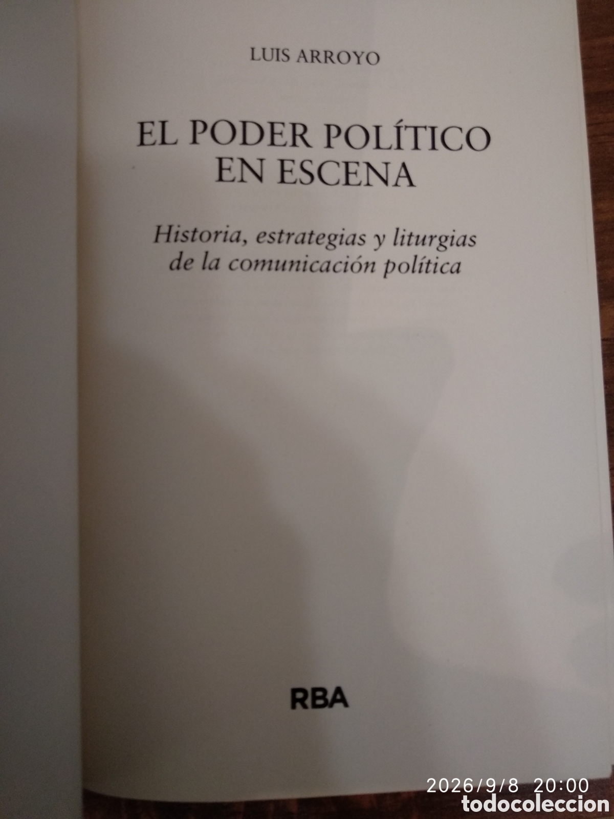 Libros: El poder pol&iacute;tico en escena (Luis Arroyo) - Foto 16