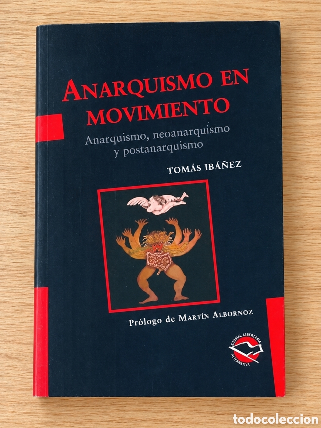 Libros: TOM&Aacute;S IB&Aacute;&Ntilde;EZ &ndash; ANARQUISMO EN MOVIMIENTO. ANARQUISMO, NEOANARQUISMO Y POSTANARQUISMO &ndash; LMD