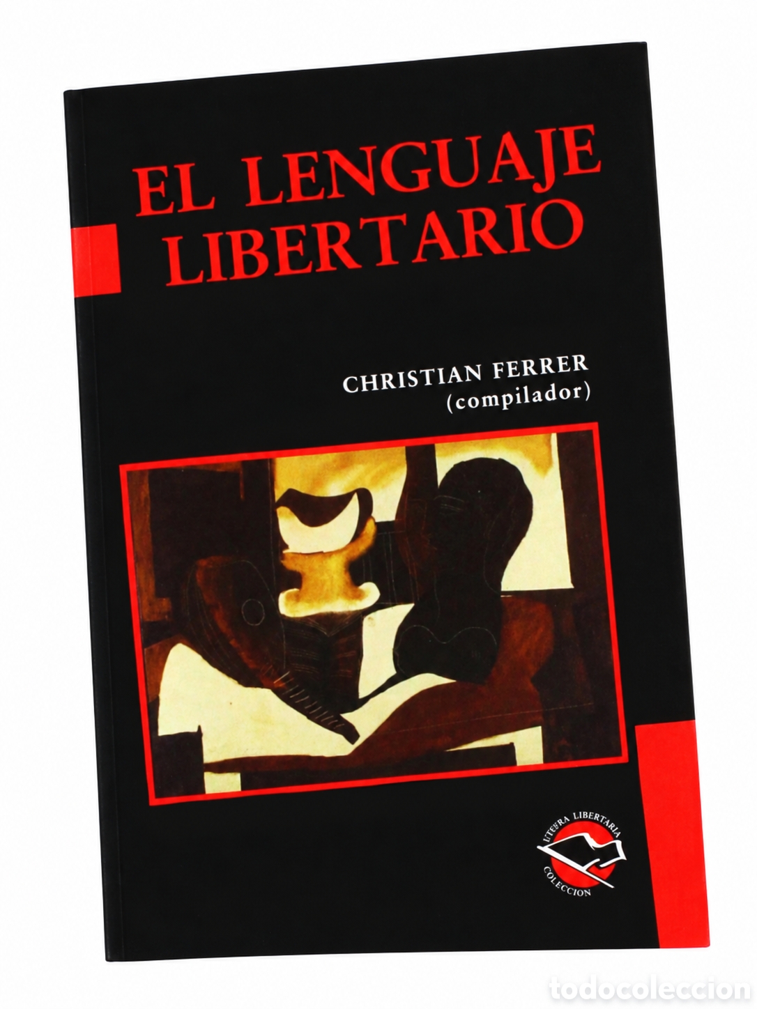 Libros: CHRISTIAN FERRER (COMP.) &ndash; EL LENGUAJE LIBERTARIO &ndash; LMD