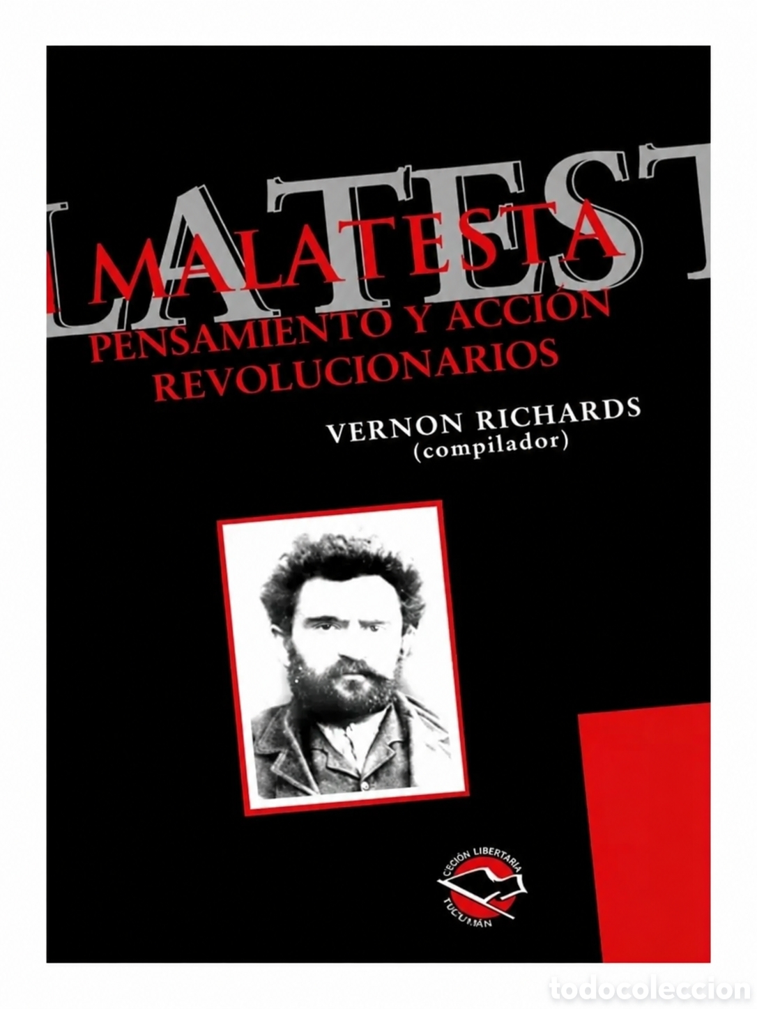Libros: VERNON RICHARDS (COMP.) &ndash; MALATESTA. PENSAMIENTO Y ACCI&Oacute;N REVOLUCIONARIOS &ndash; LMD