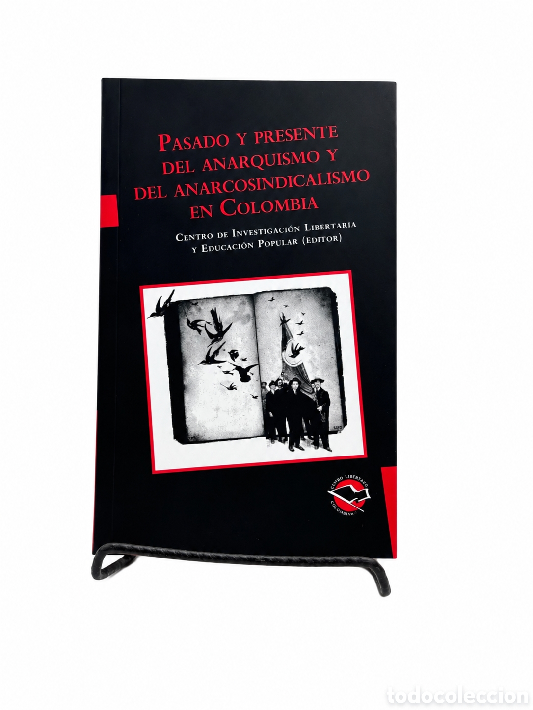 Libros: PASADO Y PRESENTE DEL ANARQUISMO Y DEL ANARCOSINDICALISMO EN COLOMBIA &ndash; LMD