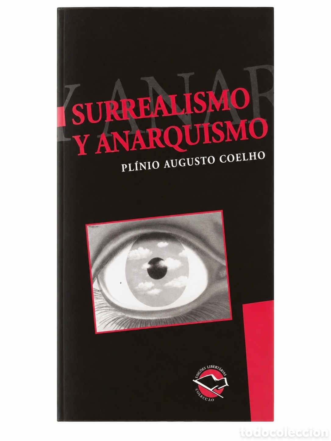 Libros: PL&Iacute;NIO AUGUSTO COELHO &ndash; SURREALISMO Y ANARQUISMO &ndash; LMD