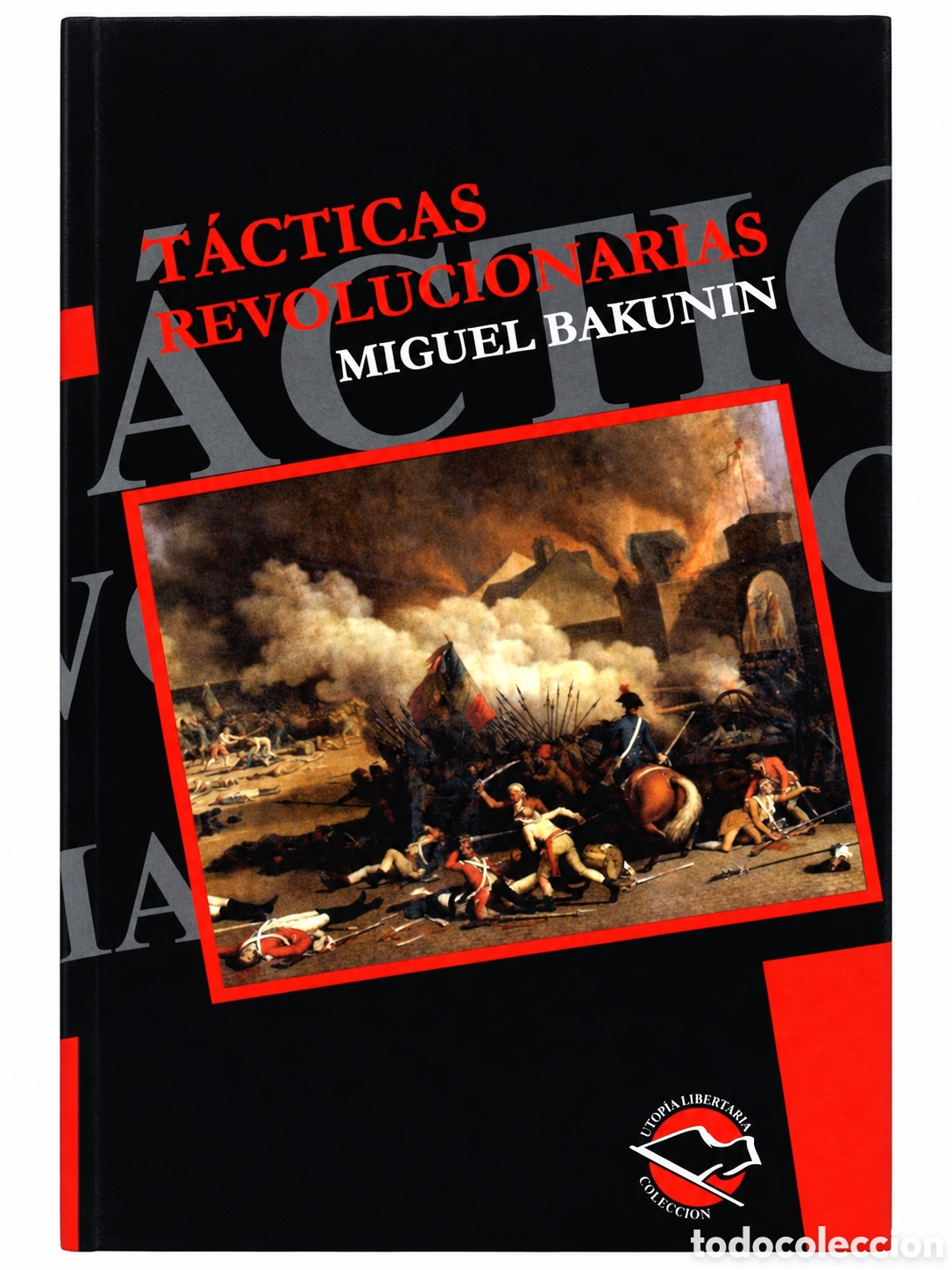 Libros: MIJA&Iacute;L BAKUNIN &ndash; T&Aacute;CTICAS REVOLUCIONARIAS &ndash; LMD
