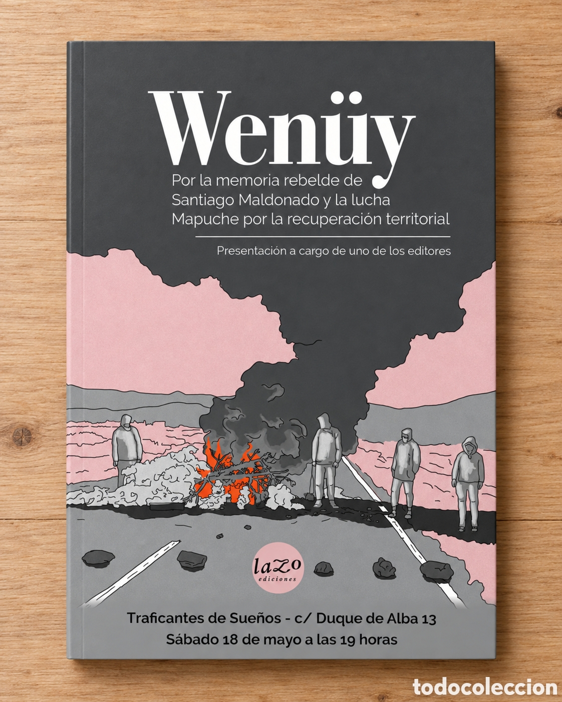 Libros: WEN&Uuml;Y &ndash; POR LA MEMORIA REBELDE DE SANTIAGO MALDONADO Y LA LUCHA MAPUCHE &ndash; LMD