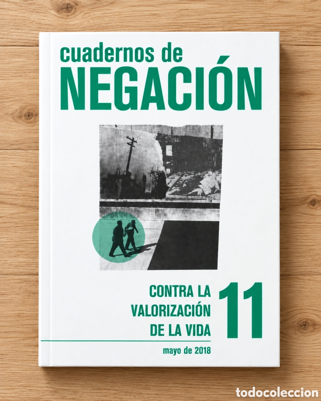 Libros: CUADERNOS DE NEGACI&Oacute;N N.&ordm; 11 &ndash; CONTRA LA VALORIZACI&Oacute;N DE LA VIDA &ndash; 2018 &ndash; LMD