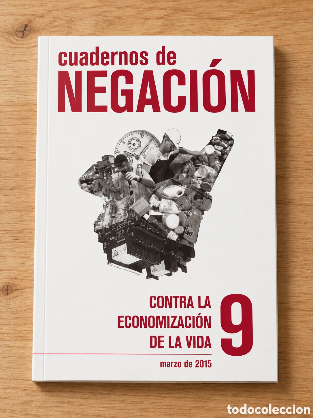 Libros: CUADERNOS DE NEGACI&Oacute;N N.&ordm; 9 &ndash; CONTRA LA ECONOMIZACI&Oacute;N DE LA VIDA &ndash; LMD