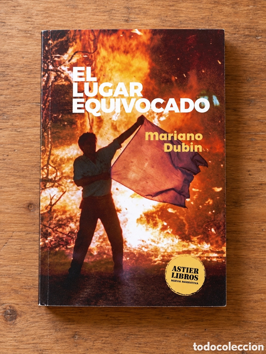 Libros: MARIANO DUBIN &ndash; EL LUGAR EQUIVOCADO &ndash; ASTIER LIBROS &ndash; LMD