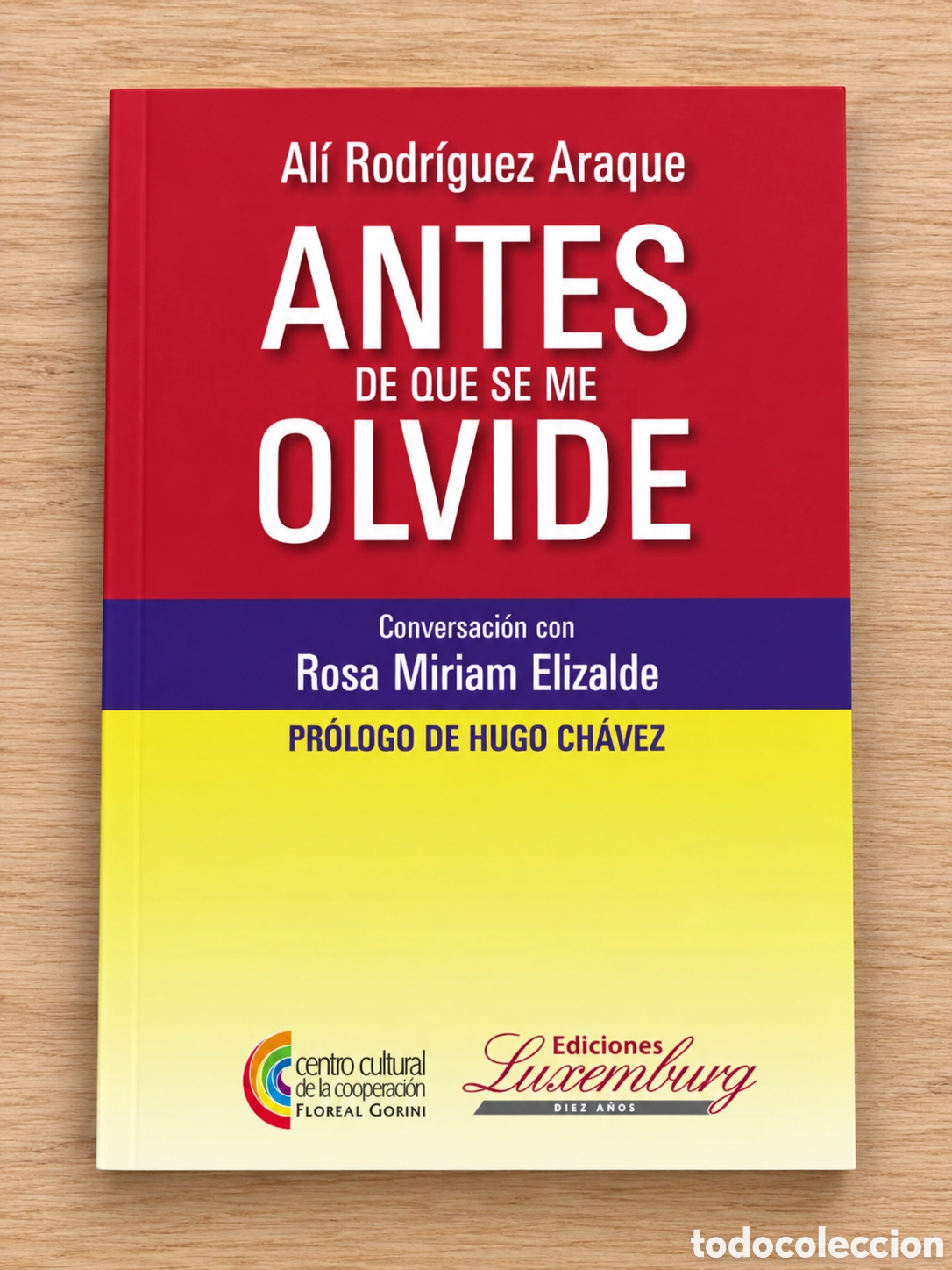 Libros: AL&Iacute; RODR&Iacute;GUEZ ARAQUE &ndash; ANTES DE QUE SE ME OLVIDE &ndash; EDICIONES LUXEMBURG &ndash; LMD