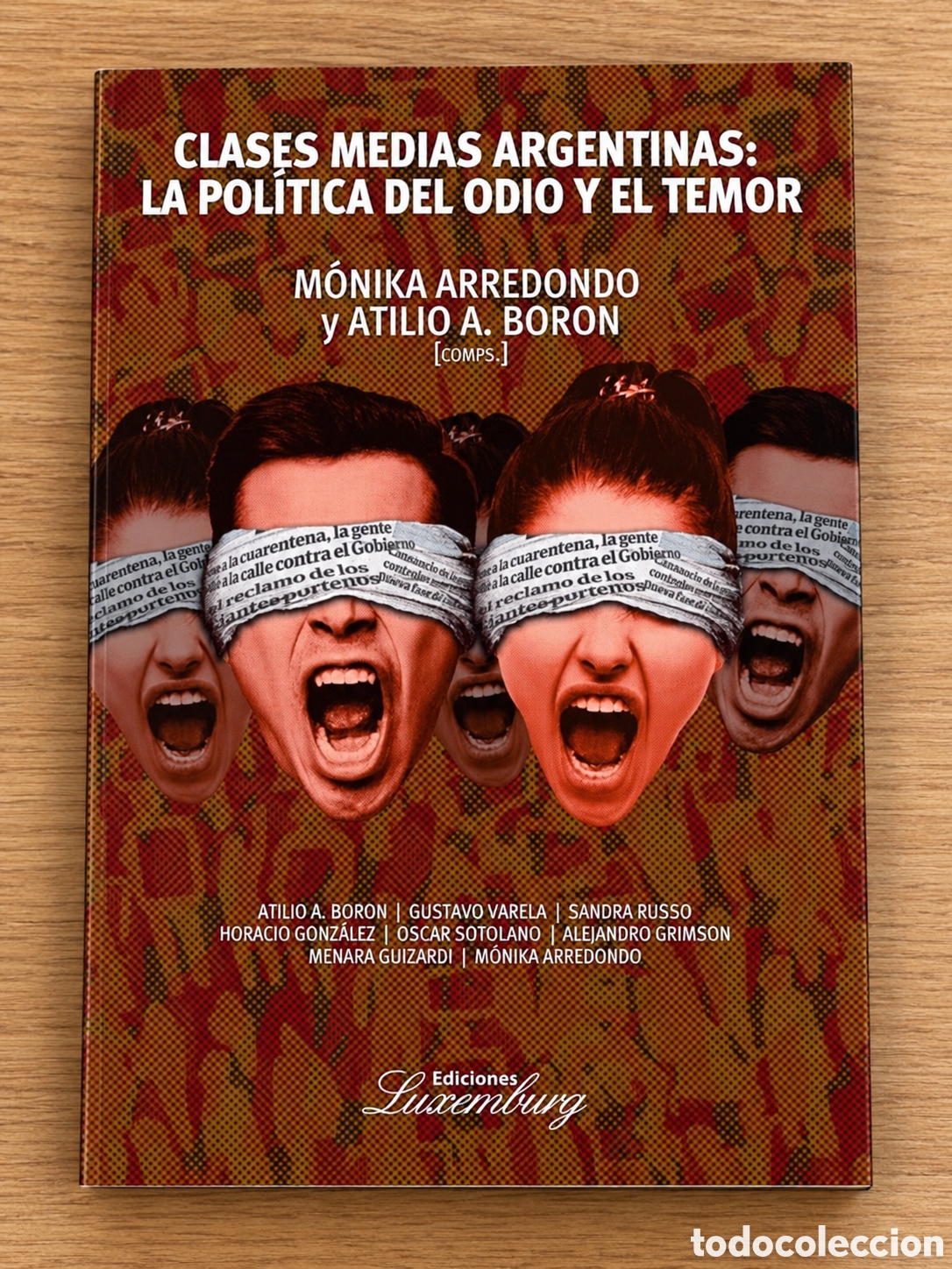 Libros: ARREDONDO /BORON&ndash; CLASES MEDIAS ARGENTINAS. LA POL&Iacute;TICA DEL ODIO Y EL TEMOR &ndash; LMD