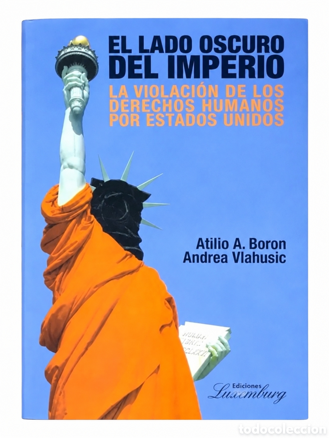 Libros: ATILIO A. BORON / ANDREA VLAHUSIC &ndash; EL LADO OSCURO DEL IMPERIO &ndash; LMD
