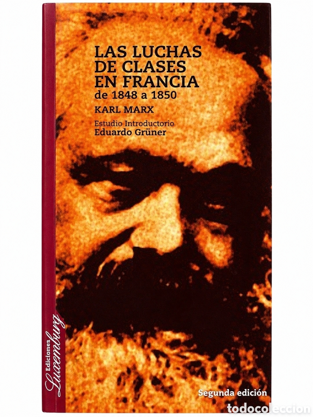 Libros: KARL MARX &ndash; LAS LUCHAS DE CLASES EN FRANCIA DE 1848 A 1850 &ndash; EDICIONES LUXEMBURG &ndash; LMD