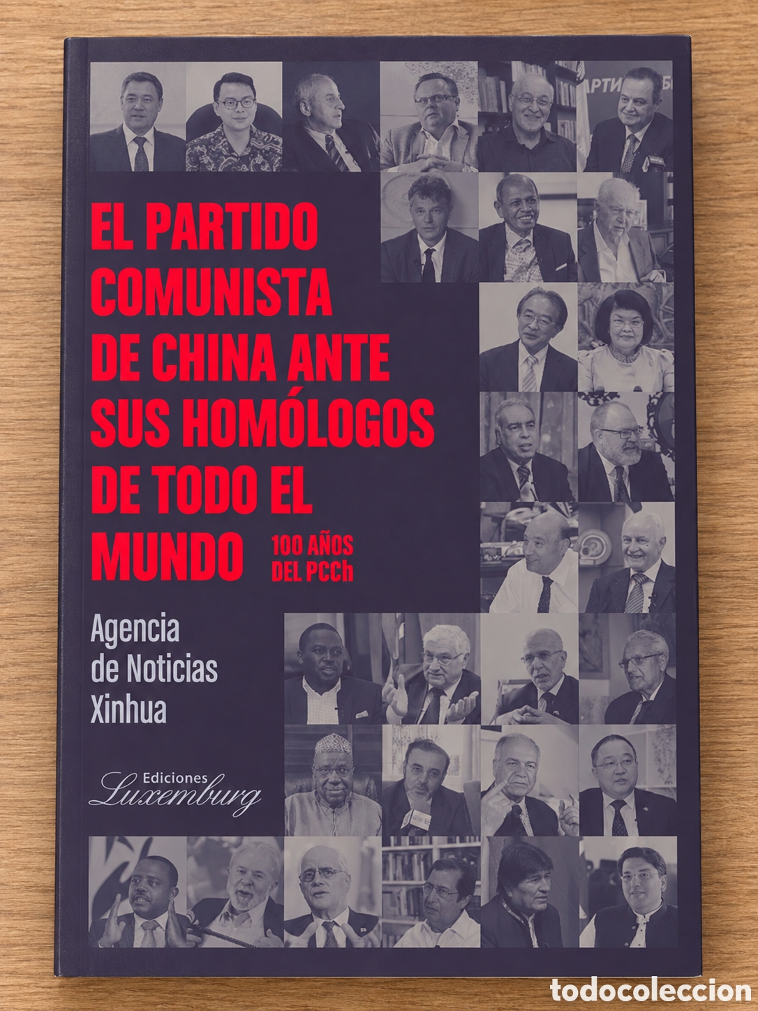 Libros: AGENCIA DE NOTICIAS XINHUA &ndash; EL PARTIDO COMUNISTA DE CHINA ANTE SUS HOM&Oacute;LOGOS DE TODO EL MUNDO &ndash; LMD
