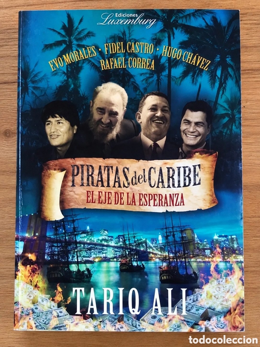 Libros: TARIQ ALI &ndash; PIRATAS DEL CARIBE. EL EJE DE LA ESPERANZA &ndash; EDICIONES LUXEMBURG &ndash; LMD