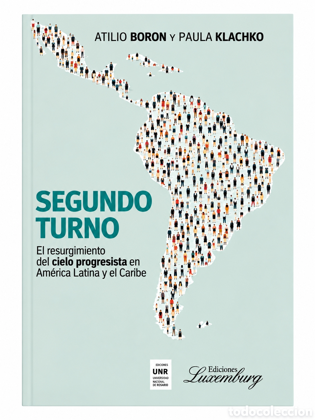Libros: ATILIO A. BORON / PAULA KLACHKO &ndash; SEGUNDO TURNO. EL RESURGIMIENTO DEL CICLO PROGRESISTA EN ... &ndash; LMD