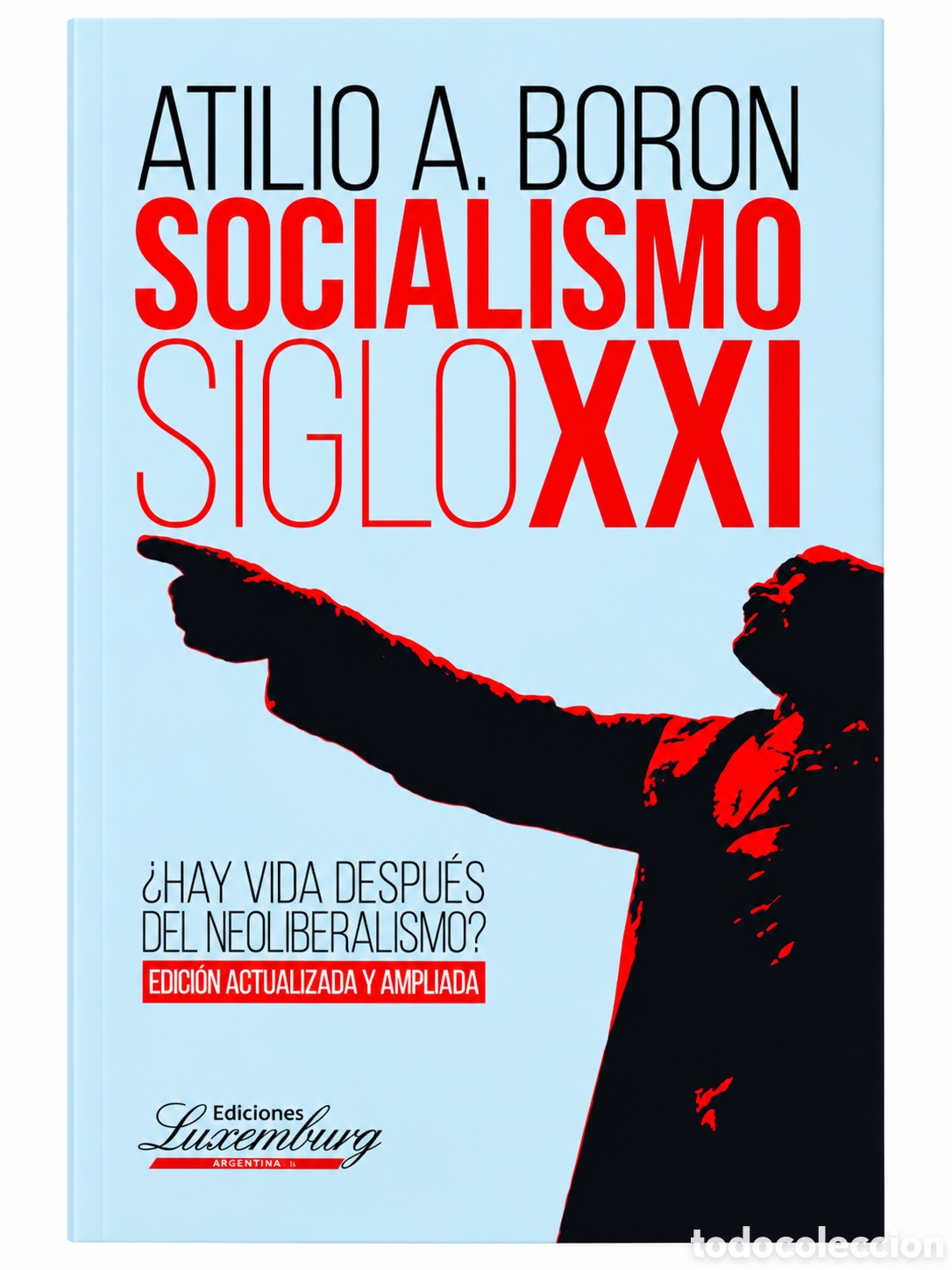 Libros: ATILIO A. BORON &ndash; SOCIALISMO SIGLO XXI. &iquest;HAY VIDA DESPU&Eacute;S DEL NEOLIBERALISMO? &ndash; LMD