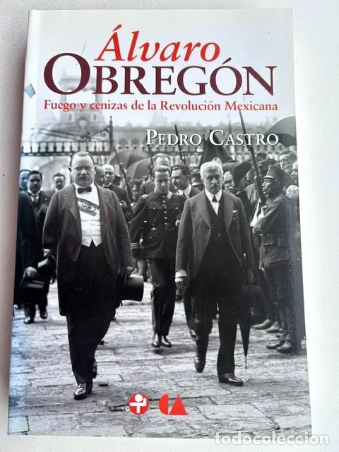 Libros: &Aacute;lvaro Obreg&oacute;n -Pedro Castro- - Foto 1