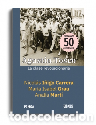 Libros: I&Ntilde;IGO CARRERA /GRAU / MART&Iacute; &ndash; AGUST&Iacute;N TOSCO. LA CLASE REVOLUCIONARIA &ndash; LMD