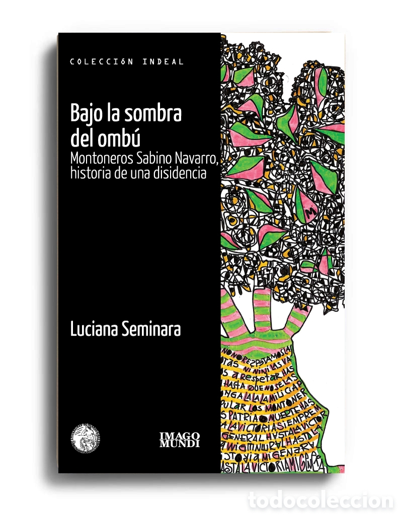 Libros: L. SEMINARA &ndash; BAJO LA SOMBRA DEL OMB&Uacute;. MONTONEROS SABINO NAVARRO, HISTORIA DE UNA DISIDENCIA &ndash; LMD