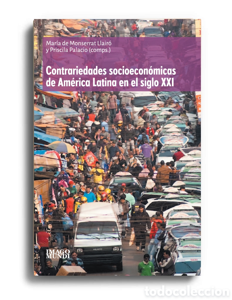 Libros: M. LLAIR&Oacute; / PALACIO &ndash; CONTRARIEDADES SOCIOECON&Oacute;MICAS DE AM&Eacute;RICA LATINA EN EL SIGLO XXI &ndash; LMD