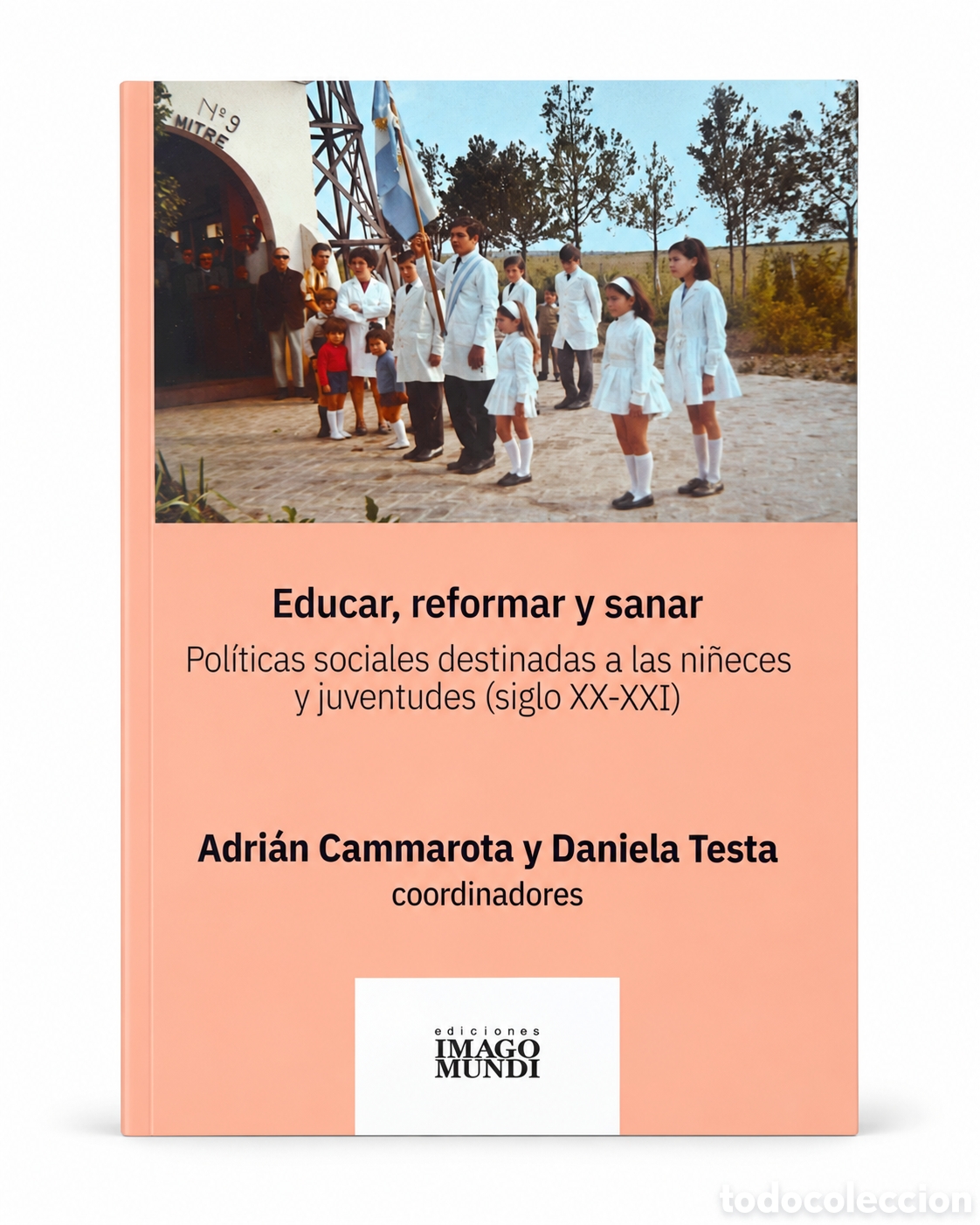 Libros: ADRI&Aacute;N CAMMAROTA Y DANIELA TESTA (COORDS.) &ndash; EDUCAR, REFORMAR Y SANAR &ndash;
