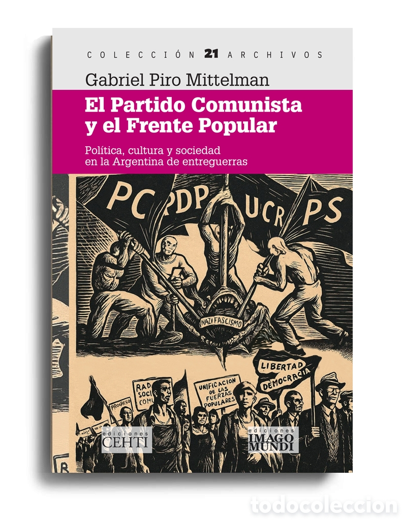 Libros: GABRIEL PIRO MITTELMAN &ndash; EL PARTIDO COMUNISTA Y EL FRENTE POPULAR &ndash; LMD