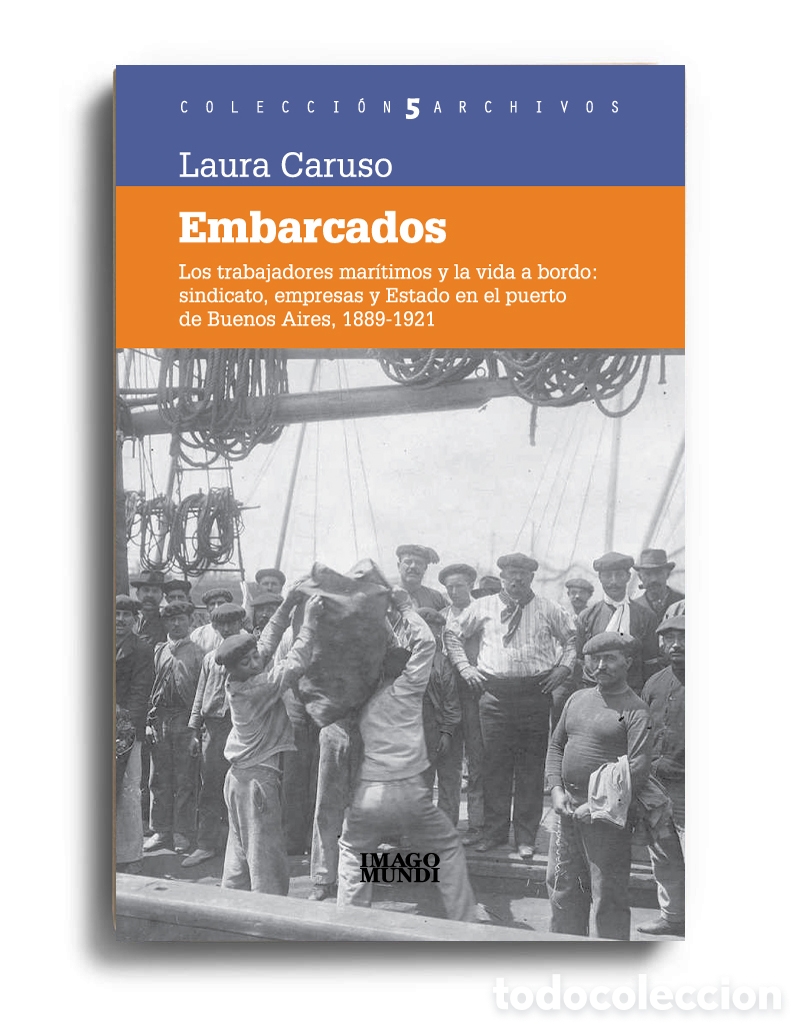 Libros: LAURA CARUSO &ndash; EMBARCADOS. LOS TRABAJADORES MAR&Iacute;TIMOS Y LA VIDA A BORDO &ndash; LMD