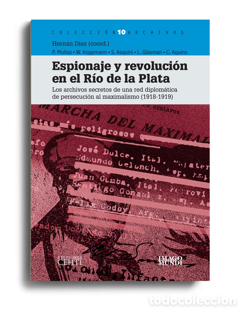 Libros: HERN&Aacute;N D&Iacute;AZ (COORD.) &ndash; ESPIONAJE Y REVOLUCI&Oacute;N EN EL R&Iacute;O DE LA PLATA &ndash; LMD