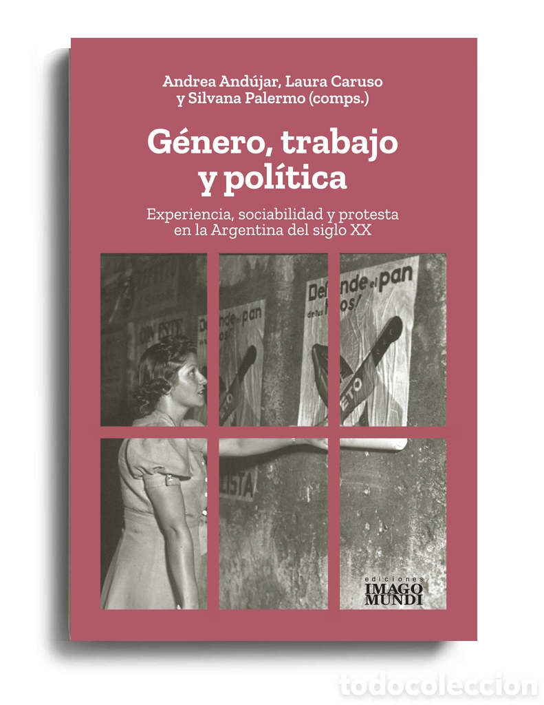 Libros: AND&Uacute;JAR Y OTRAS &ndash; G&Eacute;NERO, TRABAJO Y POL&Iacute;TICA. EXPERIENCIA, SOCIABILIDAD Y PROTESTA EN ... &ndash; LMD