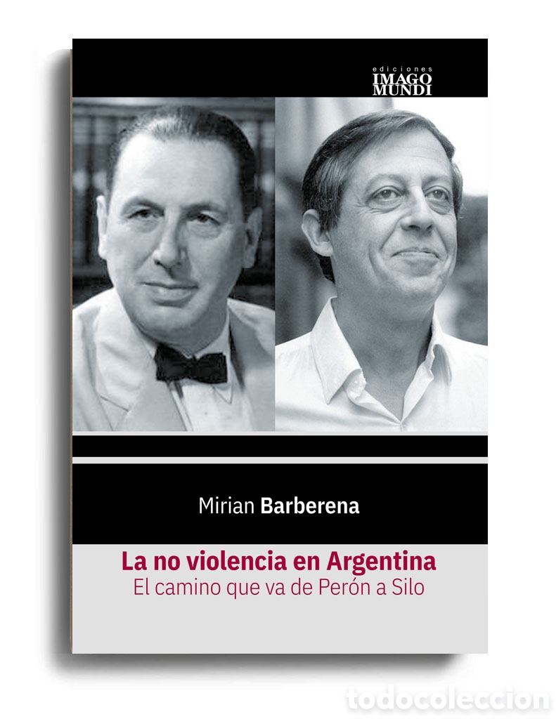 Libros: MIRIAN BARBERENA &ndash; LA NO VIOLENCIA EN ARGENTINA. EL CAMINO QUE VA DE PER&Oacute;N A SILO &ndash; LMD