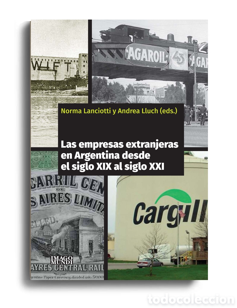 Libros: LANCIOTTI / LLUCH &ndash; LAS EMPRESAS EXTRANJERAS EN ARGENTINA DESDE EL SIGLO XIX AL SIGLO XXI &ndash; LMD